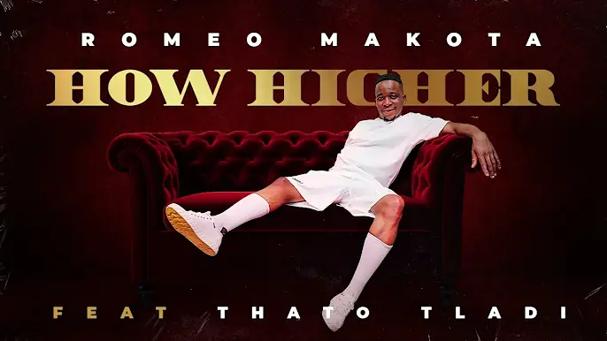 Romeo Makota How Higher ft. Thato Tladi