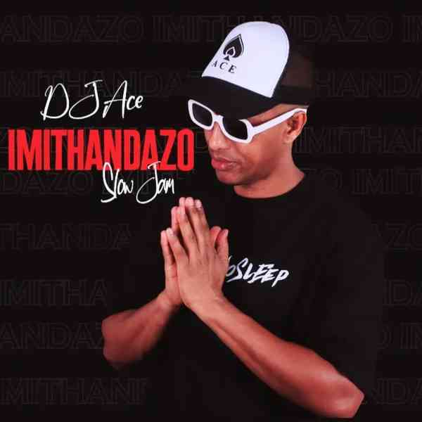 DJ Ace - Imithandazo Slow Jam