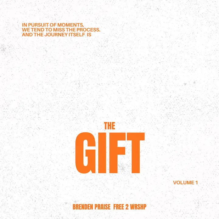 Brenden Praise & Free 2 Wrshp Drop "The Gift, Vol. 1"