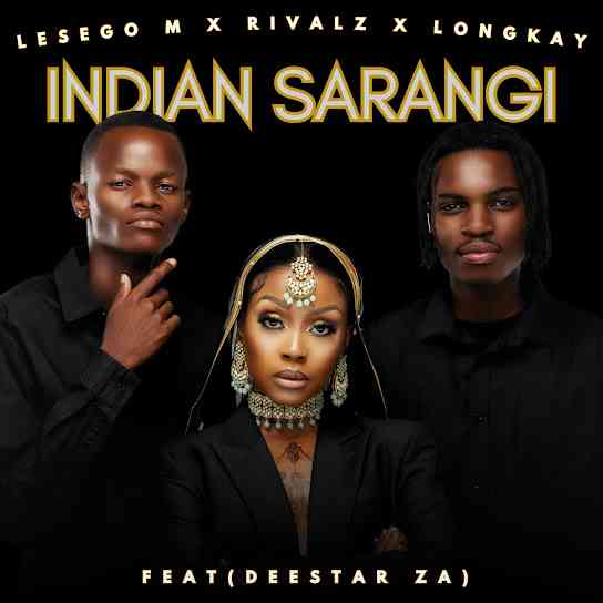 Lesego M, RIVALZ & Longkay - Indian Sarangi