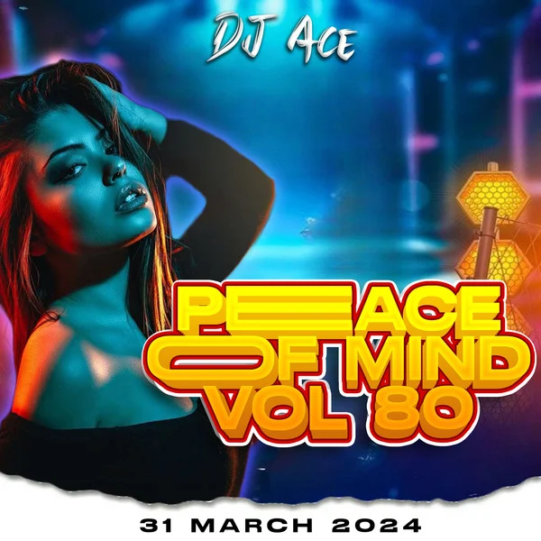 DJ Ace - Peace of Mind Vol 80 (31 March 2024 Slow Jam Mix)
