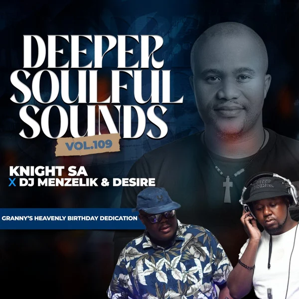 Knight SA, Menzelik & Desire - Deeper Soulful Sounds Vol.109 (Granny