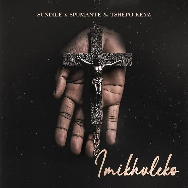 Sundile, Spumante & Tshepo Keyz - Imikhuleko