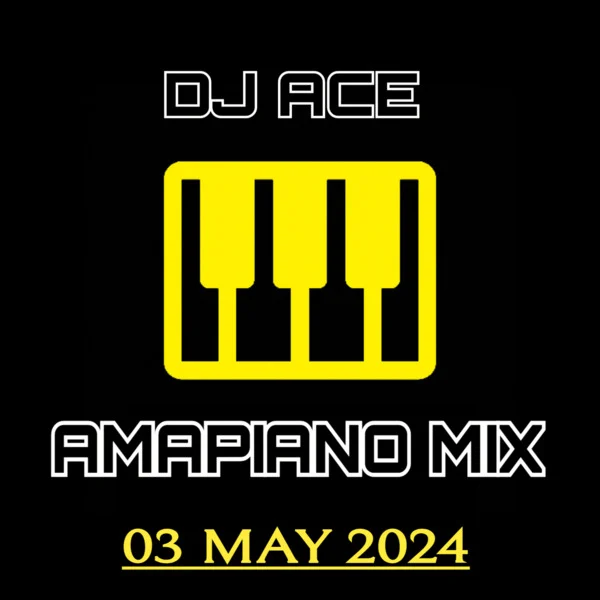 DJ Ace  Amapiano Mix (03 May)