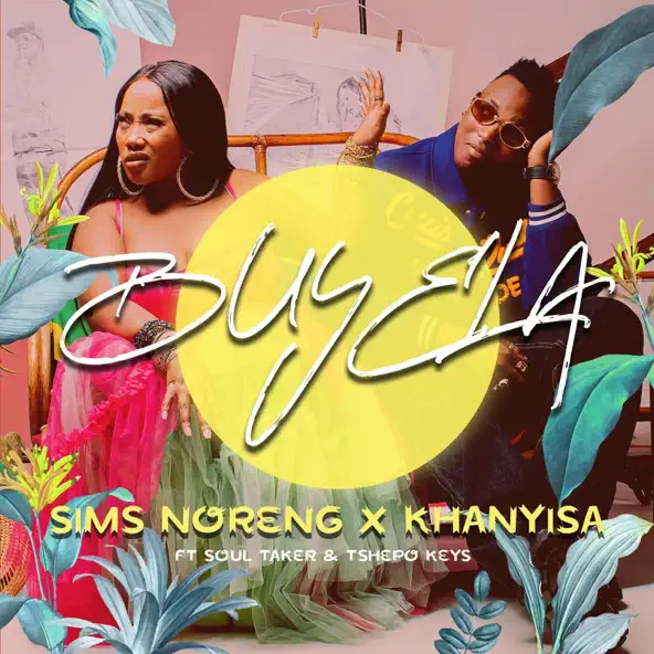 Sims Noreng & Khanyisa - Buyela ft. Soultaker & Tshepo Keyz