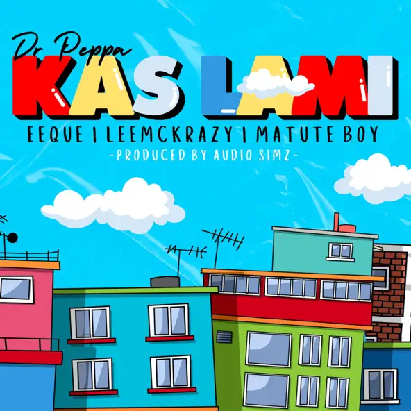 Dr Peppa ft EeQue , Leemckrazy & Matute - Kas Lami