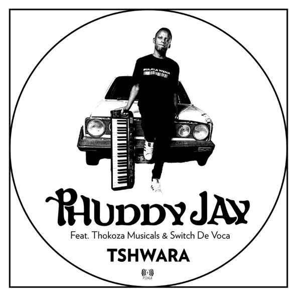 Phuddy Jay - Tshwara feat. Thokoza Musicals & Switch De Voca