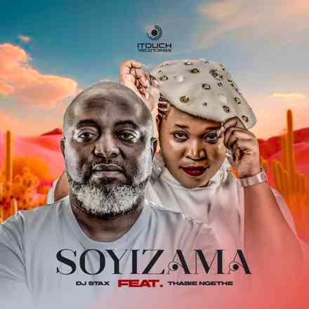 DJ Stax & Thabie Ngethe - Soyizama