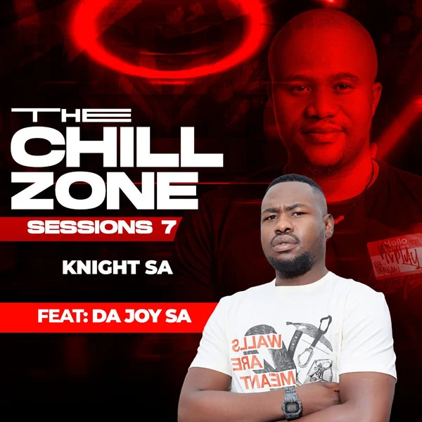 Knight SA & DA JOY SA - The ChillZone Part 8