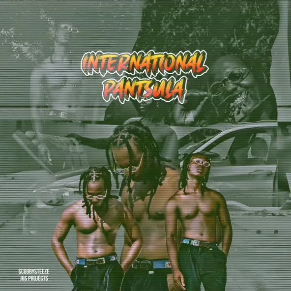 ScoobySteeze & J&S Projects - International Pantsula