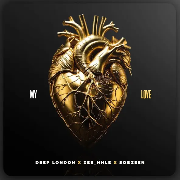 Deep London, Zee_nhle & Sobzeen - My Love