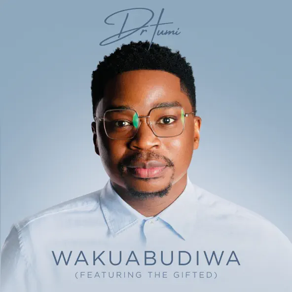 Dr Tumi & The Gifted - Wakuabudiwa