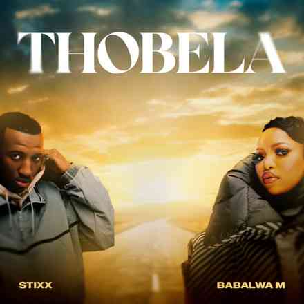 Stixx & Babalwa M - Thobela