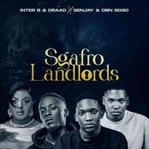 DBN Gogo, Senjay, Inter B & Draad Sgafro Landlords