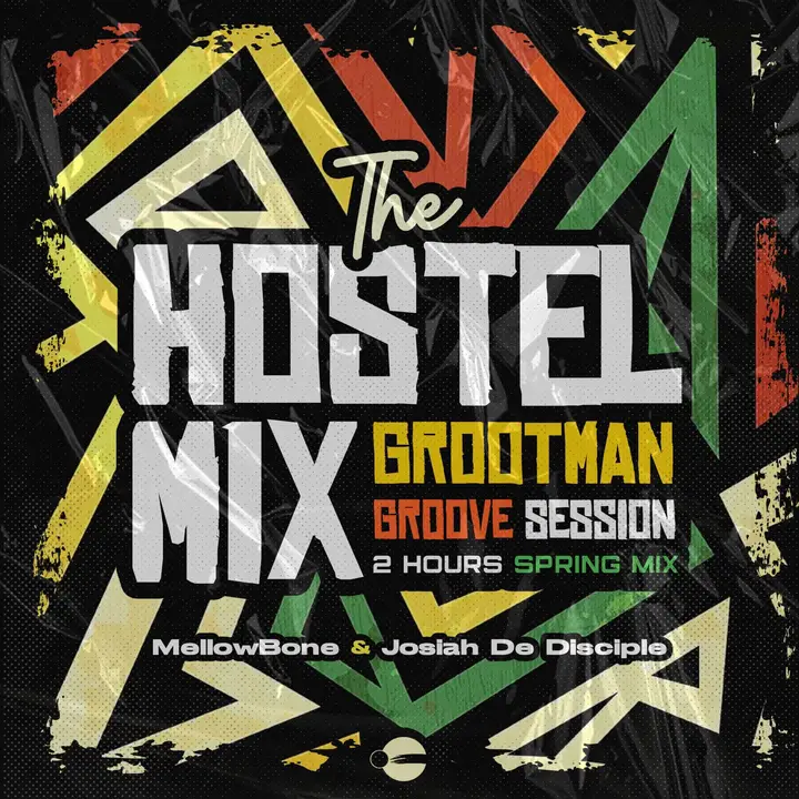 Josiah De Disciple & MellowBone - The Hostel Mix (Grootman Groove 2 Hours Session)