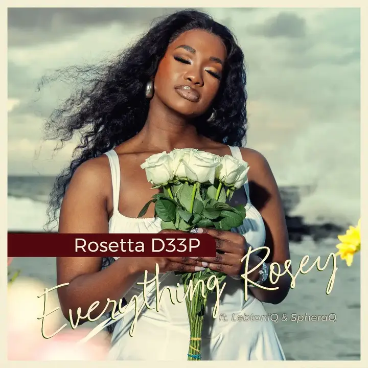 Rosetta D33P - Everything Rosey ft. LebtoniQ & SpheraQ