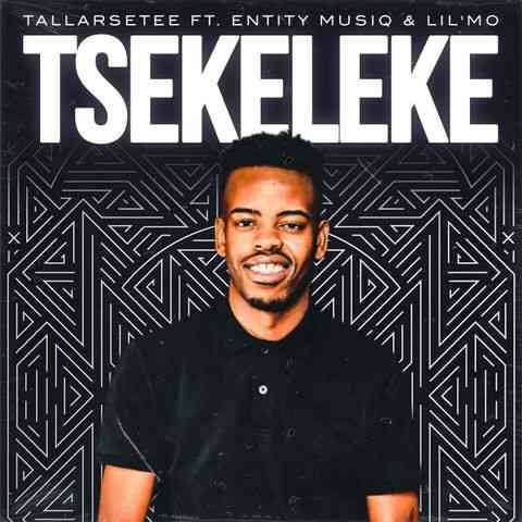 TallArseTee - Tsekeleke ft. Entity MusiQ, Lil Mö