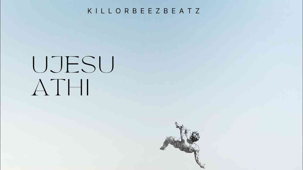 Killorbeezbeatz - Ujesu Athi