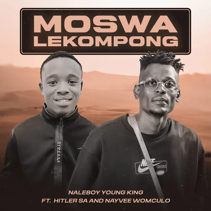 Naleboy - Moswa Lekompong ft Hitler SA & Nayvee Womculo