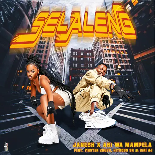 Janesh & Abi wa Mampela - Selaleng ft. Master Chuza, Hitboss SA & Riri AJ