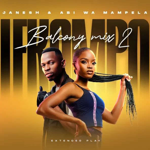 Janesh & Abi wa Mampela – Lekompo Balcony Mix 2