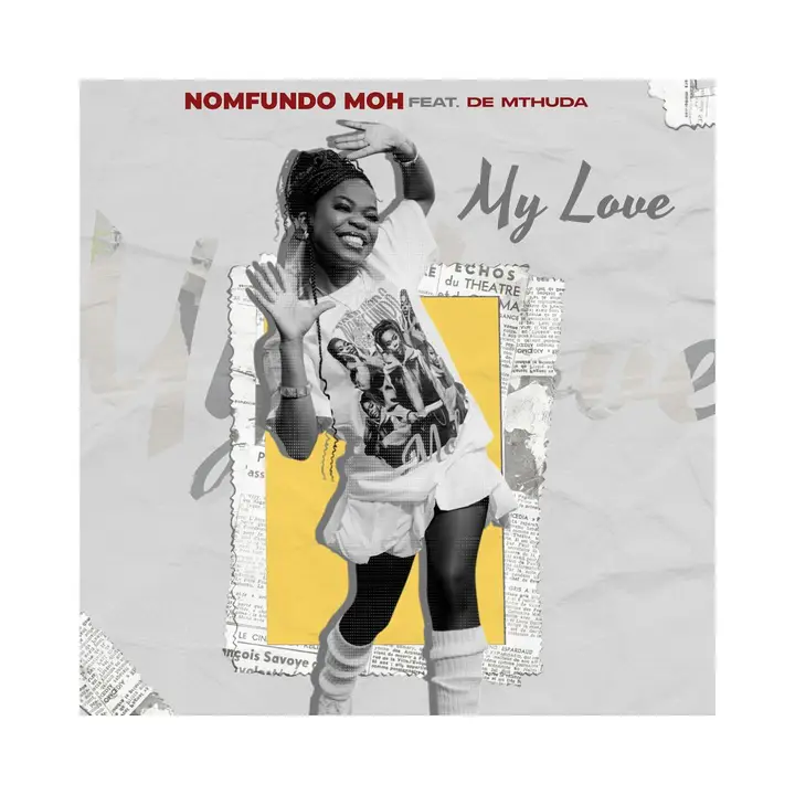 Nomfundo Moh - My Love ft. De Mthuda