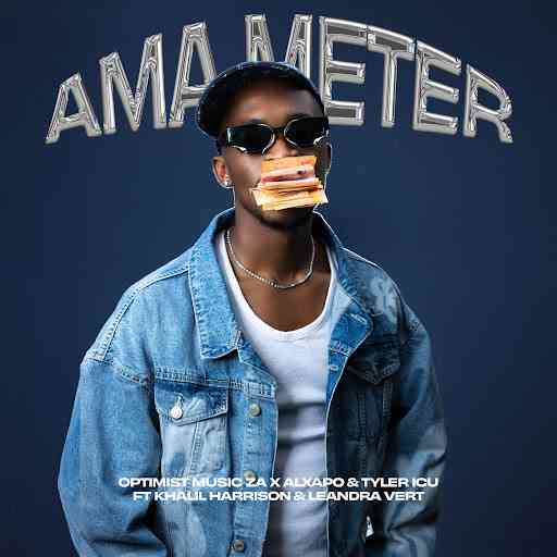 Tyler ICU, Optimist Music ZA, Al Xapo, Khalil Harrison & Leandra.Vert - Ama Meter