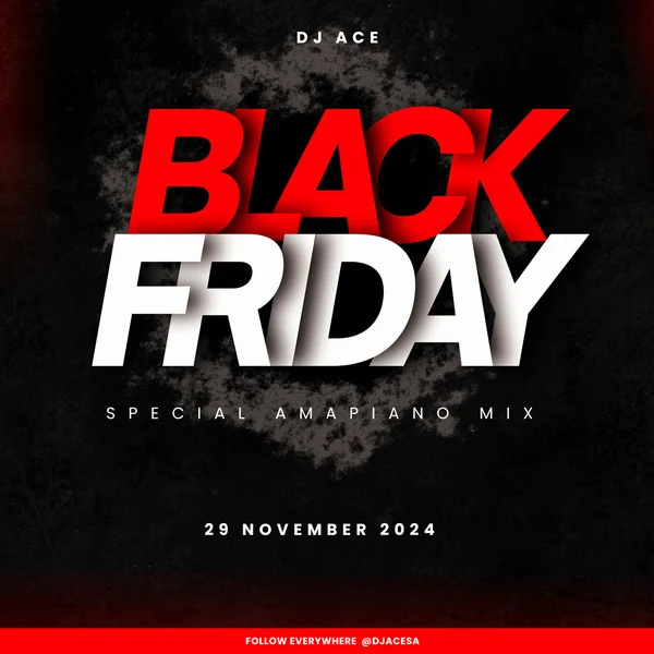 DJ Ace - Black Friday (Special Amapiano Mix 2024)