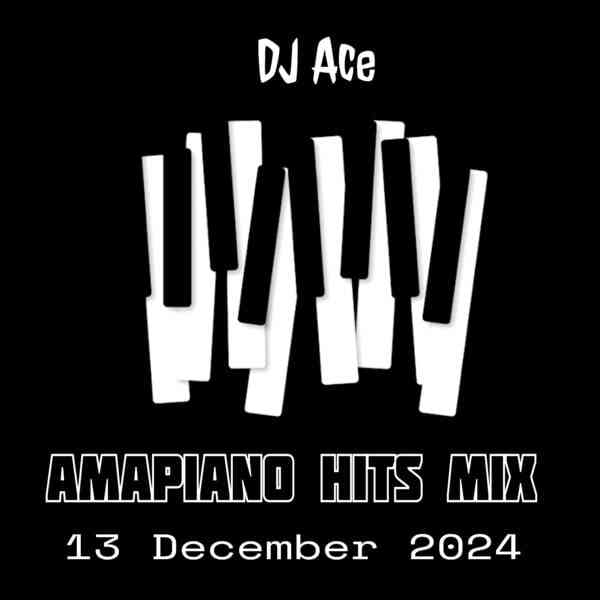 DJ Ace - Amapiano Hits Mix (13 December 2024)