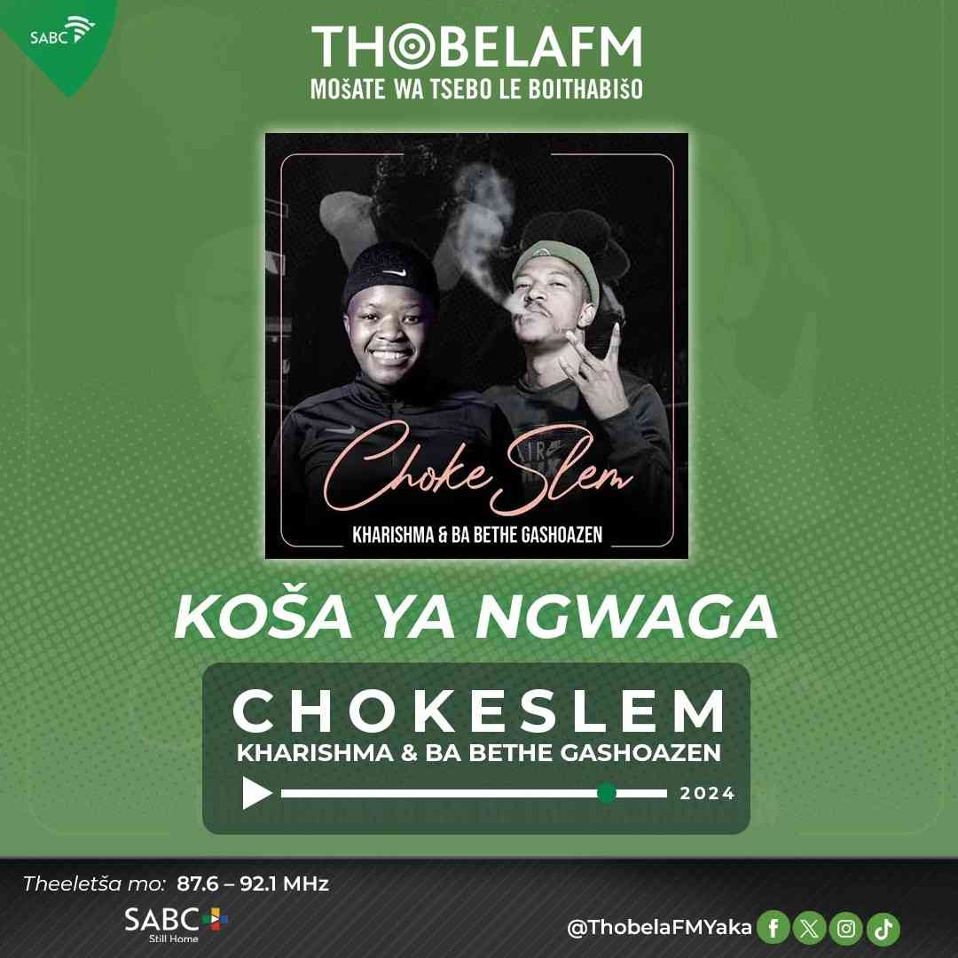 Chokeslem by Kharishma & Ba Bethe Gashoazen Wins Thobela FM Song Of The Year (2024)