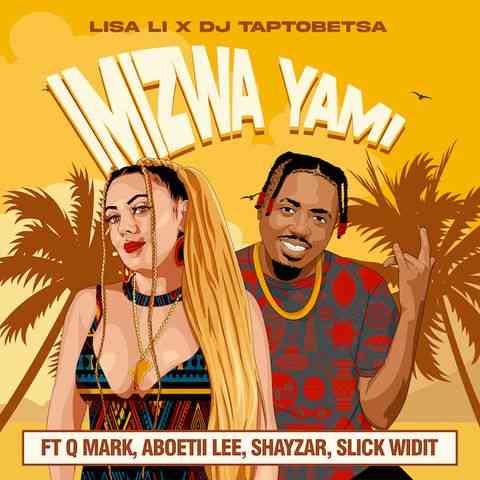 Lisa Li - Imizwa Yami ft. DJ Taptobetsa, Slick Widit, Q Mark