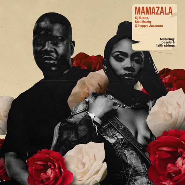 DJ Stoks, Mel Muziq, Happy Jazzman - Mamazala ft. Bassie, Faith Strings