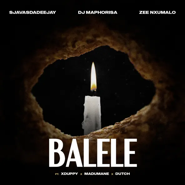 SjavasDaDeejay, DJ Maphorisa and Zee Nxumalo - Balele Ft. Xduppy, Madumane & Dutch