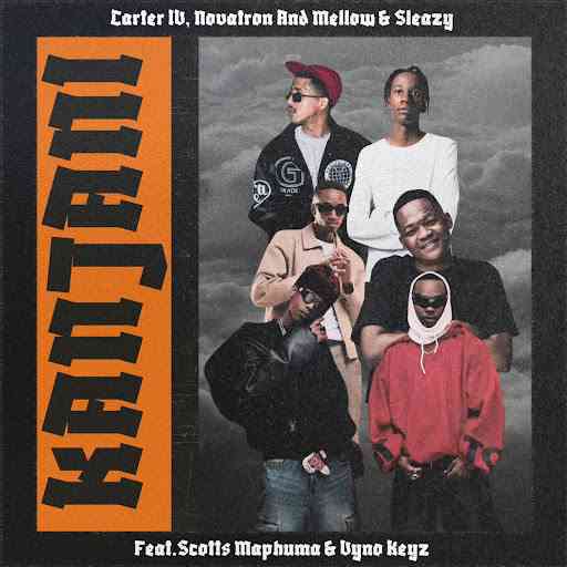 Carter IV, Novatron and Mellow & Sleazy - Kanjani Ft. Scotts Maphuma and Vyno Keyz