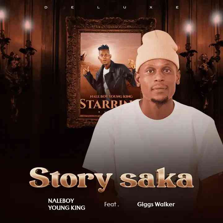 Naleboy Young King - Story saka deluxe ft. Giggs Walker