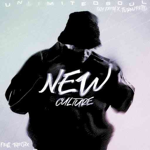Unlimited Soul, Djy Fresh & TurnUpKiid - New Culture