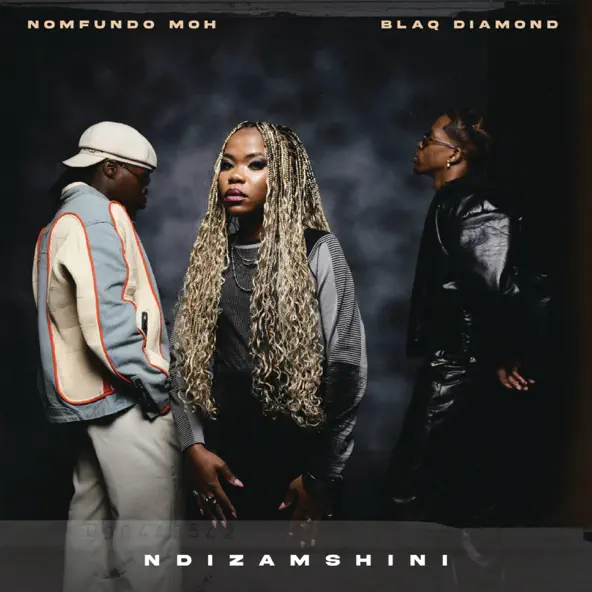 Nomfundo Moh - Ndizamshini ft. Blaq Diamond