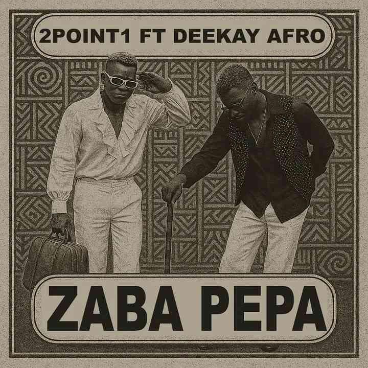 2point1 ft. Deekay Afro - Zaba Pepa