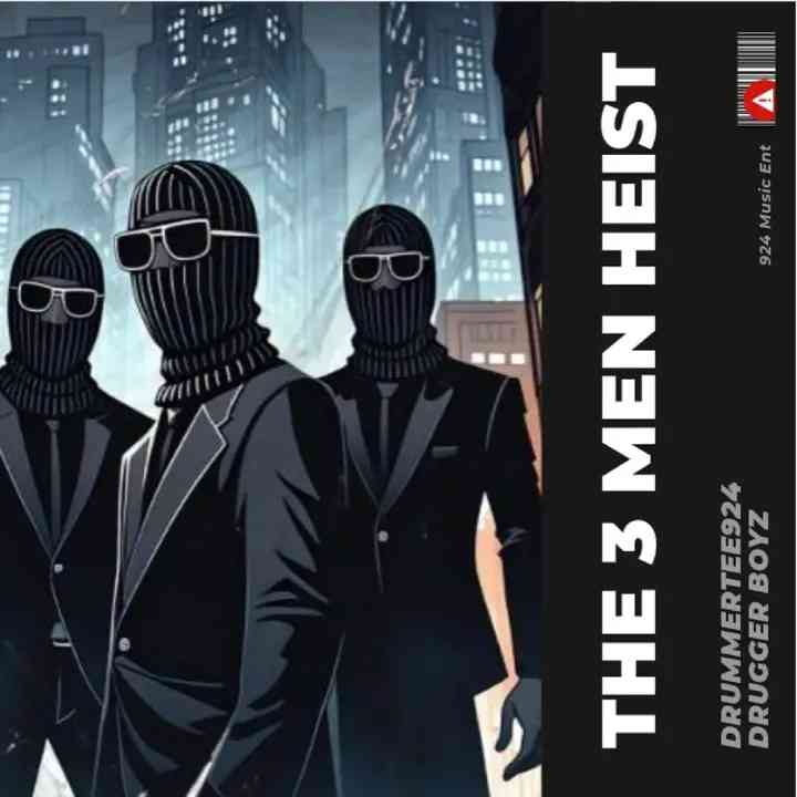 DrummeRTee924 & Drugger Boyz - The 3 Men Heist