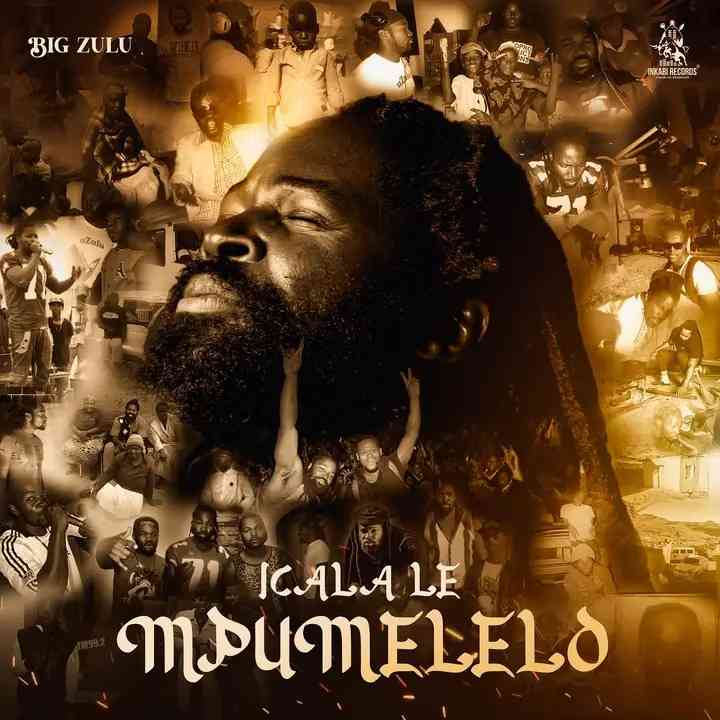 Big Zulu - Icala Le Mpumelelo