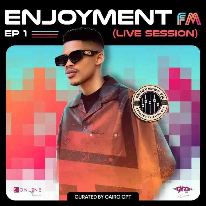 Cairo Cpt - Enjoyment FM Live Mix EP 1