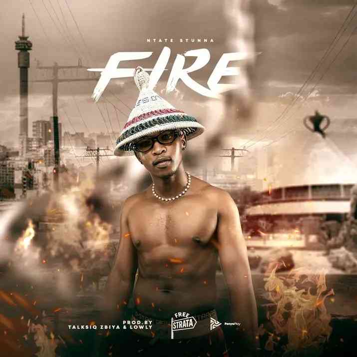 Ntate Stunna - FIRE