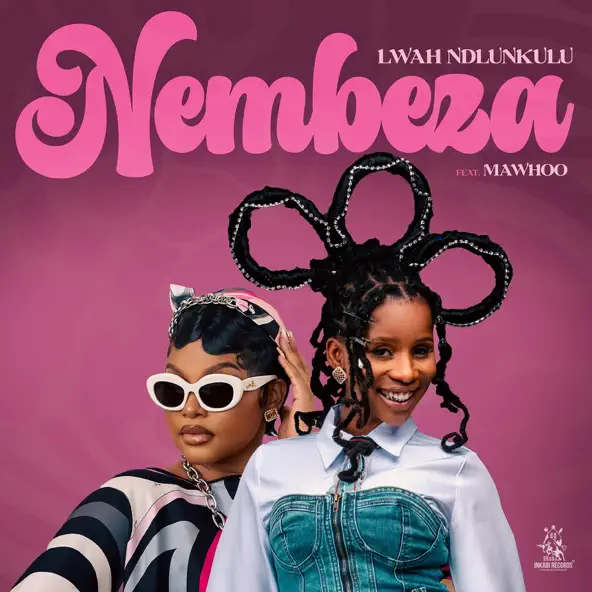 Lwah Ndlunkulu & Mawhoo - Nembeza