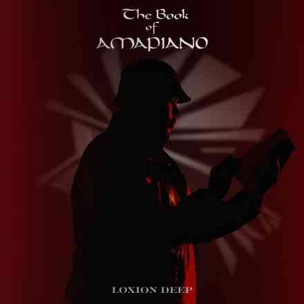 Loxion Deep - The Book Of Amapiano
