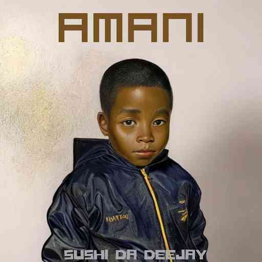 Sushi Da Deejay - Amani