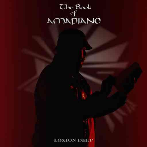 Loxion Deep - The Book Of Amapiano