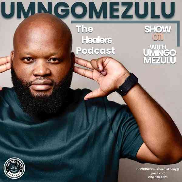 UMngomezulu - The Healers Podcast Show 011 