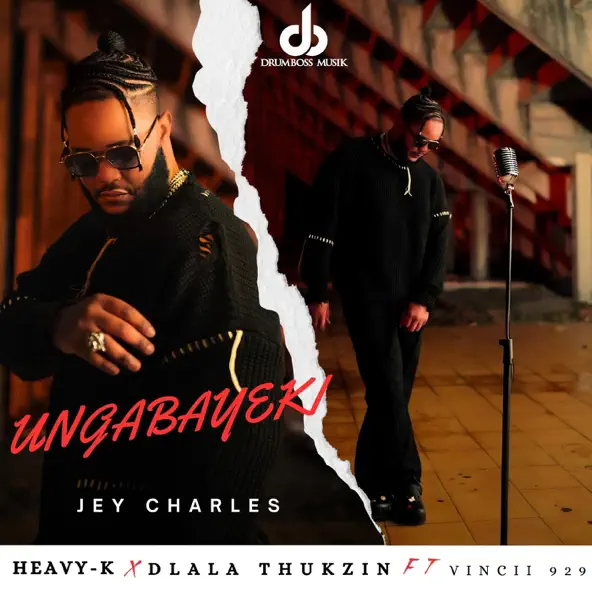 Jey Charles, Heavy-K & Dlala Thukzin - Ungabayeki ft Vincii 929