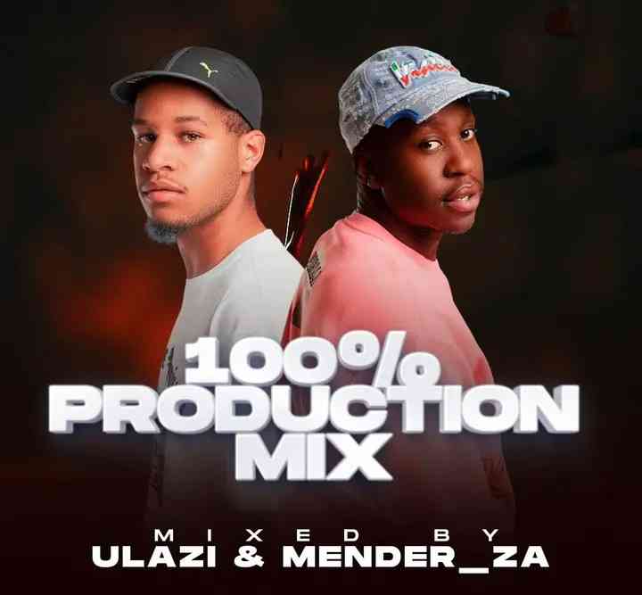 ULAZI & Mender_ZA - 100% Production Mix