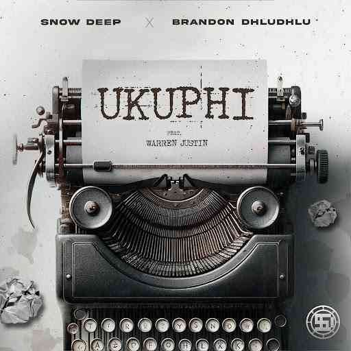 Snow Deep & Brandon Dhludhlu - uKuphi ft. Warren Justin